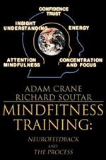 MindFitness Training: Neurofeedback and the Process, Consciousness, Self-Renewal, and the Technology of Self-Knowledge