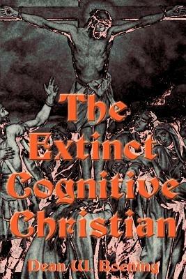 The Extinct Cognitive Christian - Dean W Boening - cover