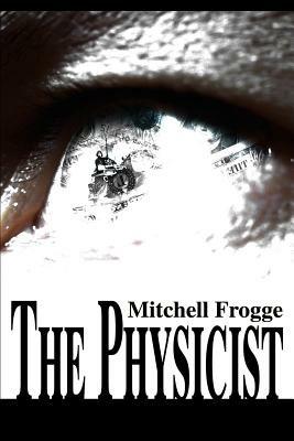 The Physicist - Mitchell Frogge - cover