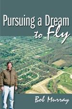 Pursuing a Dream to Fly