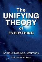 The Unifying Theory of Everything: Koran & Nature's Testimony