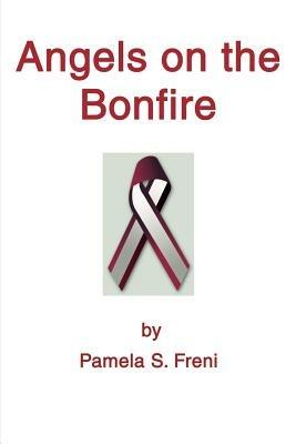 Angels on the Bonfire - Pamela S Freni - cover