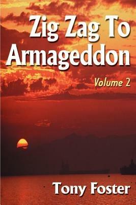 Zig Zag to Armageddon: Volume 2 - Tony Foster - cover