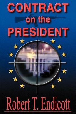 Contract on the President - Robert T Endicott - cover