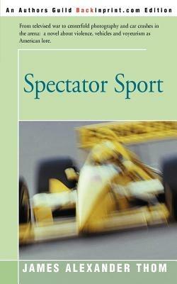 Spectator Sport - James Alexander Thom - cover