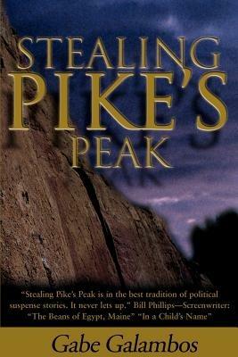 Stealing Pike's Peak - Gabe Galambos - cover