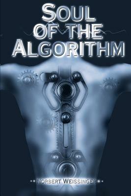 Soul of the Algorithm - Norbert Weissinger - cover