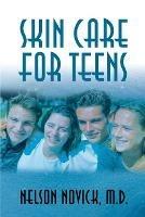 Skin Care for Teens - Nelson Novick - cover