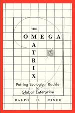 The Omega Matrix: Putting Ecological Rudder to Global Enterprise