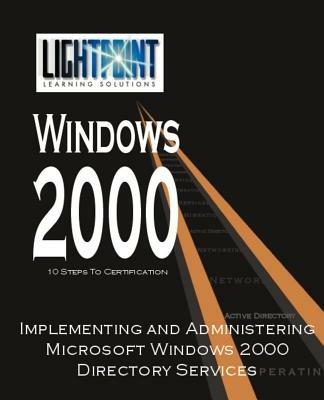 Implementing and Administering Microsoft Windows 2000 Directory Services - Solutions Light Point - cover