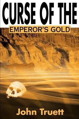 Curse of the Emperor's Gold - John a Truett - cover