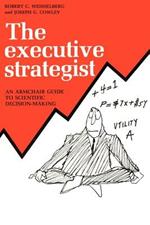 The Executive Strategist: An Armchair Guide to Scientific Decision-Making