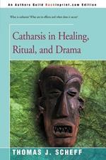 Catharsis in Healing, Ritual, and Drama