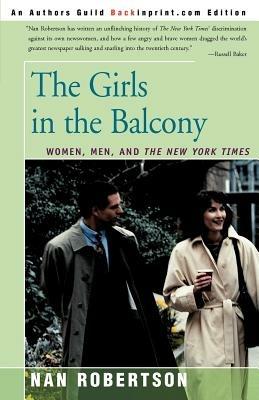 The Girls in the Balcony: Women, Men, and the New York Times - Nan Robertson - cover