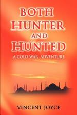 Both Hunter and Hunted: Both Hunter and Hunted Rely on God--Turkish Proverb