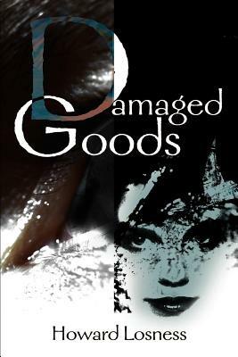 Damaged Goods - Howard a Losness - cover