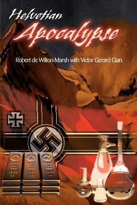 Helvetian Apocalypse - Robert de Wilton Marsh - cover