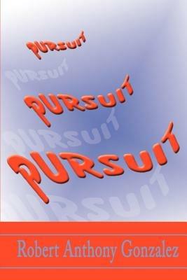 Pursuit - Robert Anthony Gonzalez - cover