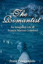 The Romantist: An Imagined Life of Francis Marion Crawford