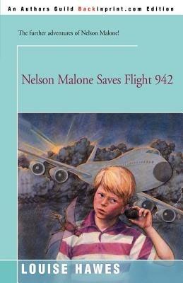 Nelson Malone Saves Flight 942 - Louise Hawes - cover