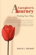 A Caregiver's Journey: Finding Your Way