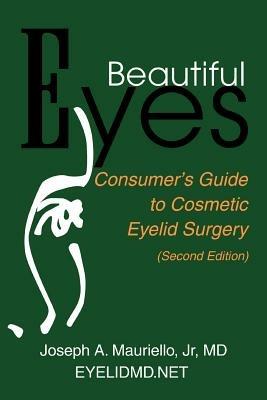 Beautiful Eyes: Consumer Guide to Cosmetic Eyelid Surgery - Mauriello - cover