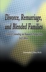 Divorce, Remarriage and Blended Families: Divorce Counseling and Research Perspectives