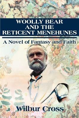 Woolly Bear and the Reticent Menehunes: A Novel of Fantasy and Faith - Wilbur Cross - cover