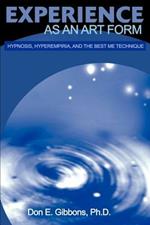 Experience as an Art Form: Hypnosis, Hyperempiria, and the Best Me Technique