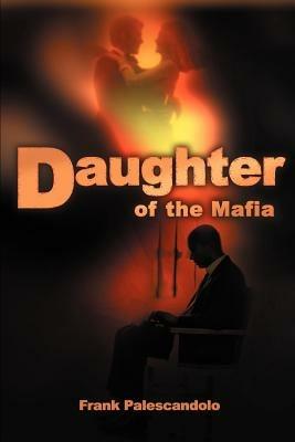 Daughter of the Mafia - Frank Palescandolo,J Palescandolo - cover