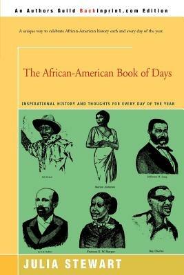 The African-American Book of Days: Inspirational History and Thoughts for Every Day of the Year - Julia Stewart - cover