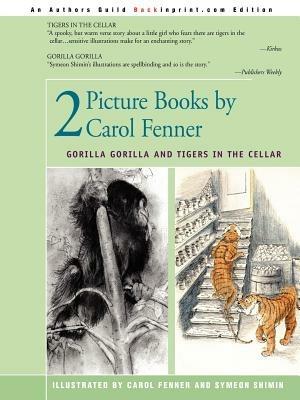 2 Picture Books by Carol Fenner: Tigers in the Cellar and Gorilla Gorilla - Carol Frenner,Fenner - cover