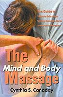 The Mind and Body Massage: The Guide to Ultimate Relaxation Uniting Massage, Music and Aroma Therapies