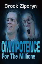 Omnipotence for the Millions