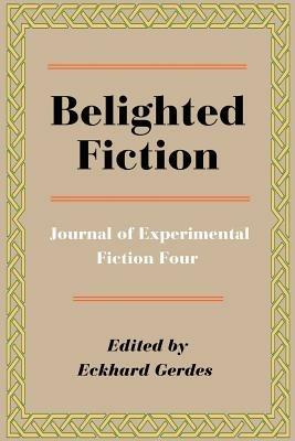 Belighted Fiction: Journal of Experimental Fiction Four - cover