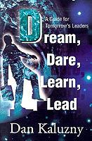 Dream, Dare, Learn, Lead: A Guide for Tomorrow's Leaders