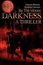 By the Moons Darkness: A Thriller