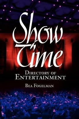 ShowTime: Directory of Entertainment - Bea Fogelman - cover