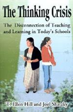 The Thinking Crisis: The Disconnected of Teaching and Learning in Today's Schools