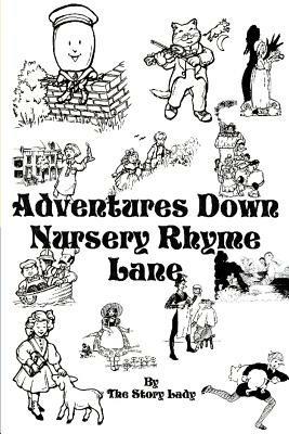 Adventures Down Nursery Rhyme Lane - Story Lady - cover