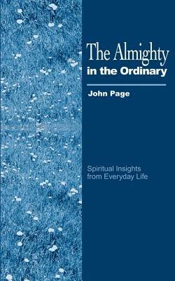 The Almighty in the Ordinary - John Page - cover