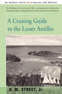A Cruising Guide to the Lesser Antilles - Donald M Street - cover