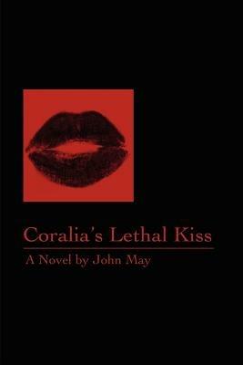 Coralia's Lethal Kiss - John May - cover