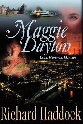 Maggie Dayton: Love, Revenge, Murder - Richard Haddock - cover