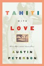 Tahiti with Love: A Love Affair with the 