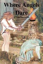 Where Angels Dare: A Time for Truth