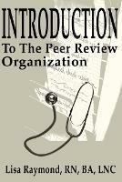 Introduction to the Peer Review Organization