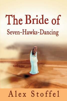 The Bride of Seven-Hawks-Dancing - Alex Stoffel - cover