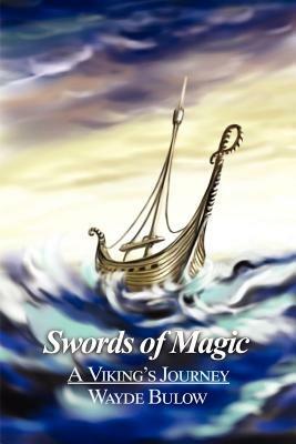 Swords of Magic: A Viking's Journey - Wayde Bulow - cover