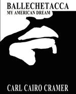 Ballechetacca: My American Dream